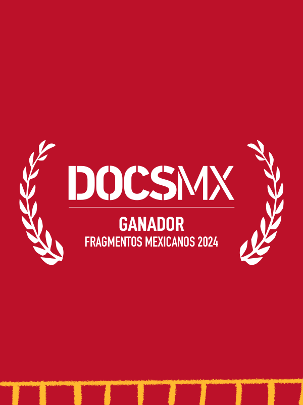 Ganador Fragmentos mexicanos, selección oficial, programación, por día, 19 DocsMX, 2024