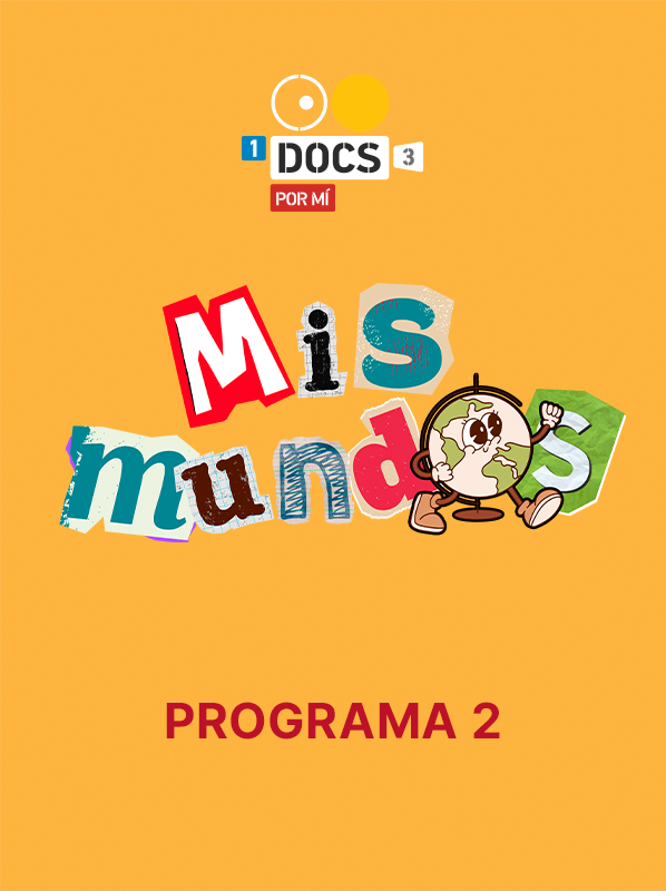 Mis mundos (programa 1), selección oficial, programación, por día, 19 DocsMX, 2024