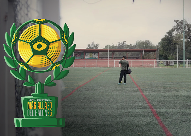 La última milla, Mario Lechuga, Más allá del balón, DocsMX, 2026
