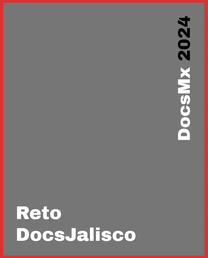 Creación, Reto DocsJalisco, DocsMX, 2024