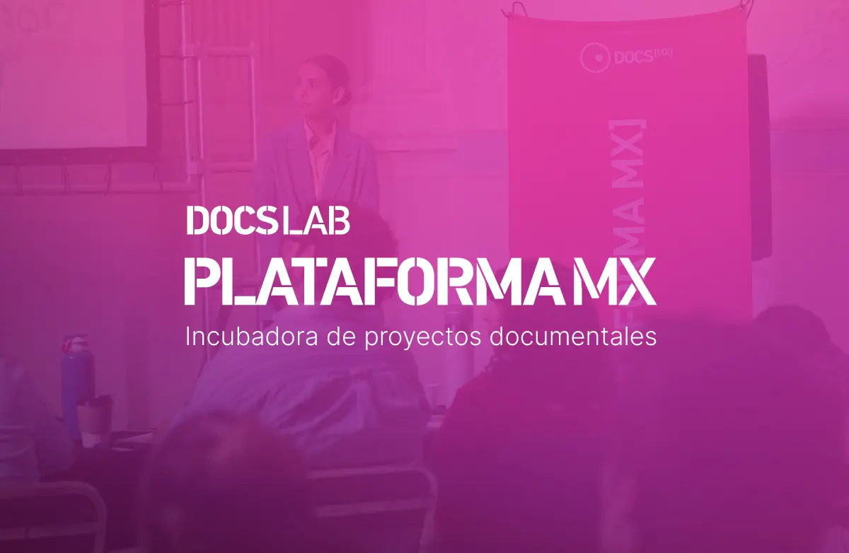 sucediendo ahora, Plataforma Mx 2026, docsmx, 2026